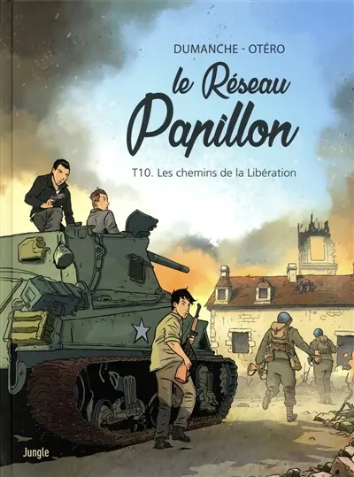 Le réseau Papillon. Vol. 10. Les chemins de la Libération