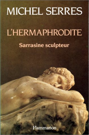 L'Hermaphrodite : Sarrasine sculpteur