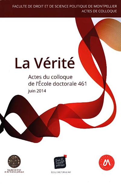 La vérité : actes du colloque de l'École doctorale Droit et science politique, ED 461, le 12 juin 2014