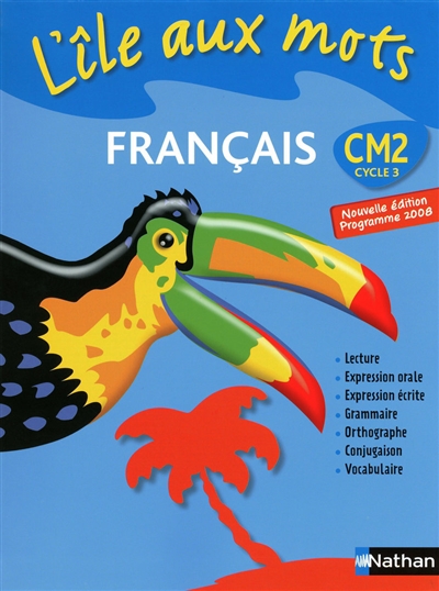 Français CM2, cycle 3 : manuel de l'élève : programme 2008