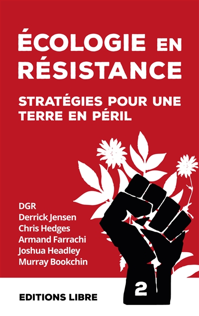 Ecologie en résistance : stratégies pour une Terre en péril. Vol. 2