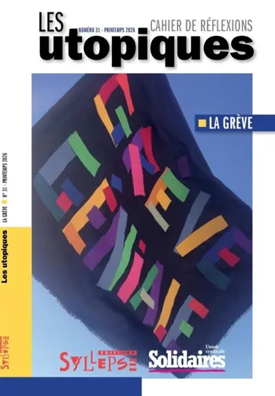 Utopiques (Les) : cahier de réflexions, n° 31. La grève