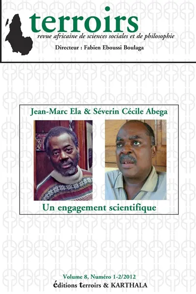 Terroirs : revue africaine de sciences sociales et de philosophie, n° 1-2 (2012). Jean-Marc Ela et Séverin Cécile Abega : un engagement scientifique