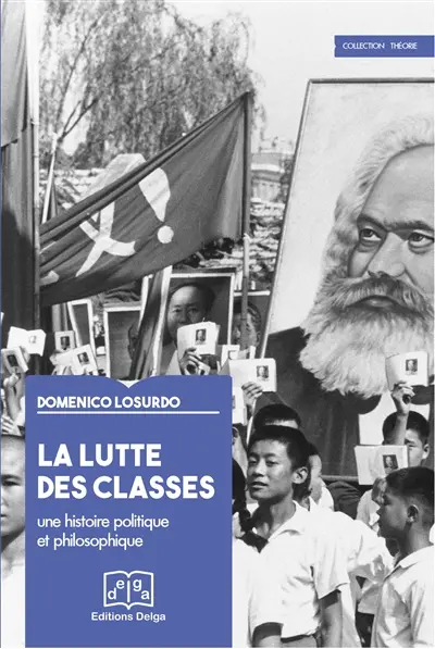 La lutte des classes : une histoire politique et philosophique