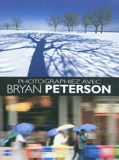 Photographiez avec Bryan Peterson