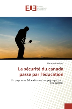La securite du canada passe par l'education : Un pays sans education est un pays qui perd des guerres