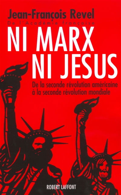 Ni Marx ni Jésus : de la seconde révolution américaine à la seconde révolution mondiale