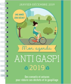 Mon agenda anti-gaspi 2019 : janvier-décembre 2019 : des conseils et astuces pour réduire ses déchets et le gaspillage