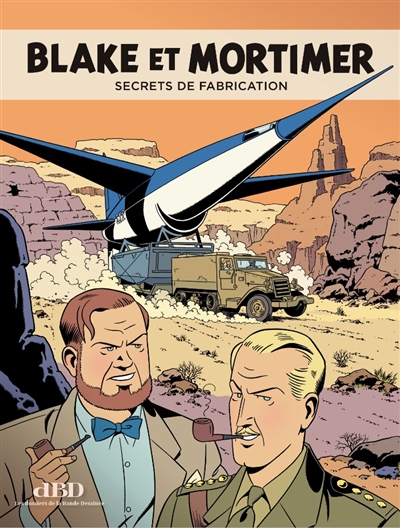 dbd, hors série, n° 23. blake et mortimer : secrets de fabrication