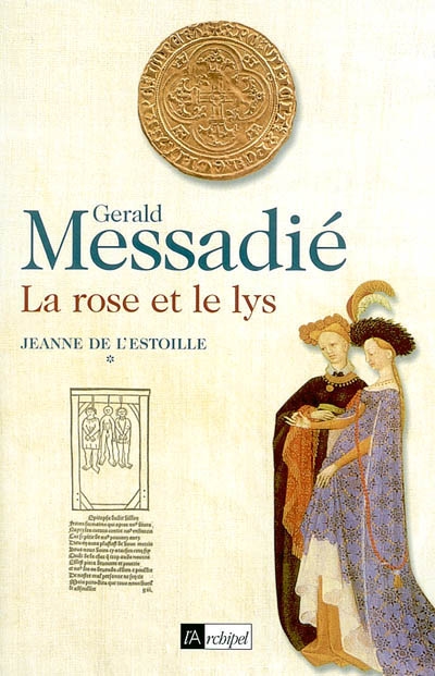 Jeanne de l'Estoille. Vol. 1. La rose et le lys