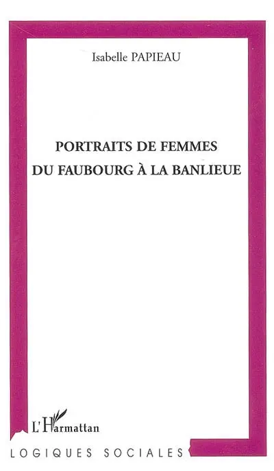 Portraits de femmes du faubourg à la banlieue