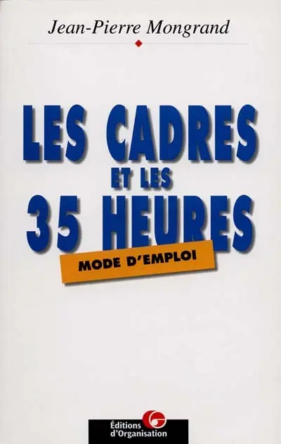 Les cadres et les 35 heures : mode d'emploi
