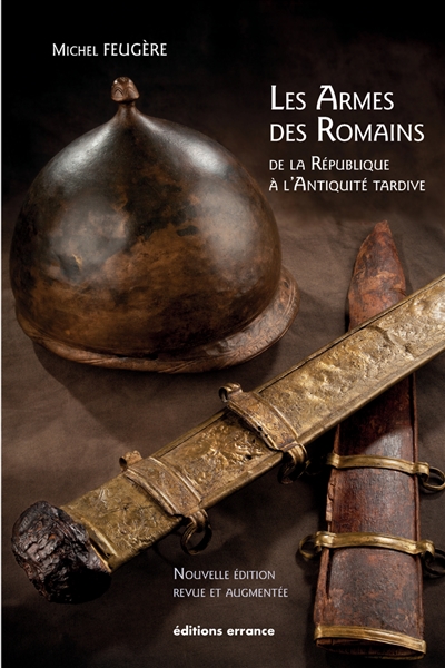 Les armes des Romains : de la République à l'Antiquité tardive