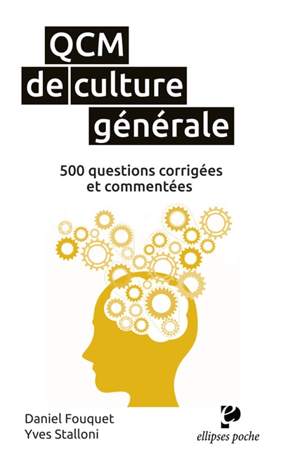 QCM de culture générale : 500 questions corrigées et commentées