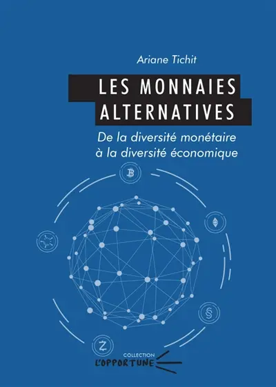 Les monnaies alternatives : de la diversité monétaire à la diversité économique