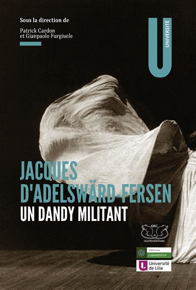 Jacques d'Adelswärd-Fersen : un dandy militant : actes de la journée d'études de l'université de Lille