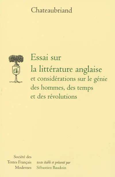Essai sur la littérature anglaise et considérations sur le génie des hommes, des temps et des révolutions