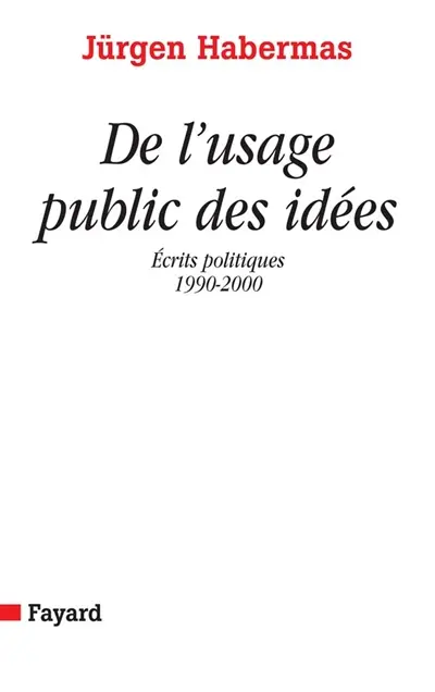 De l'usage public des idées : écrits politiques (1990-2000)