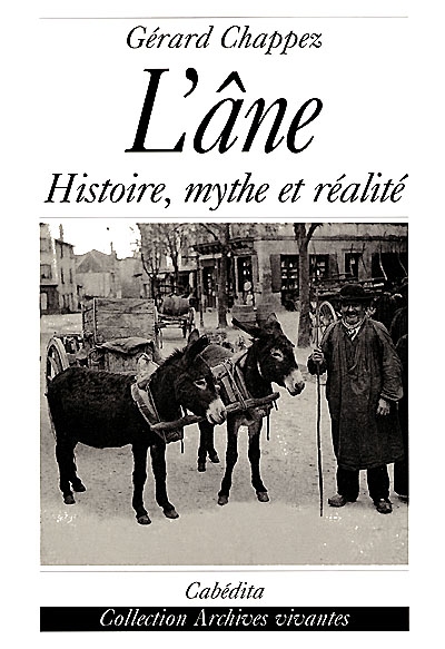 L'âne : histoire, mythe et réalité, tiré de Bougres d'ânes