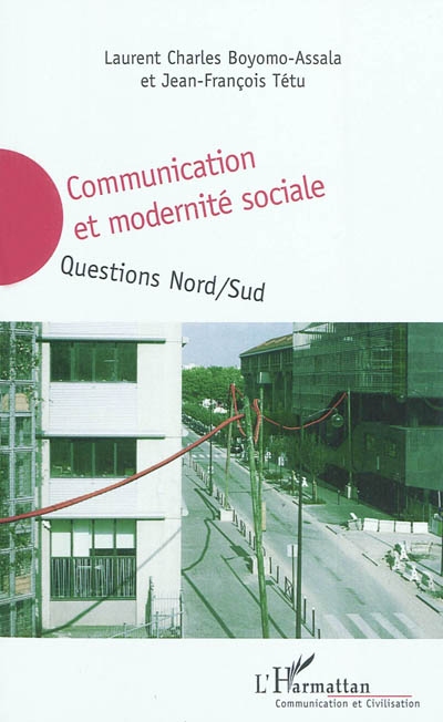 Communication et modernité sociale : questions Nord-Sud