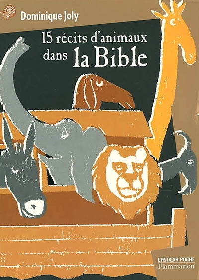 15 récits d'animaux dans la Bible : d'après la Bible de Jérusalem