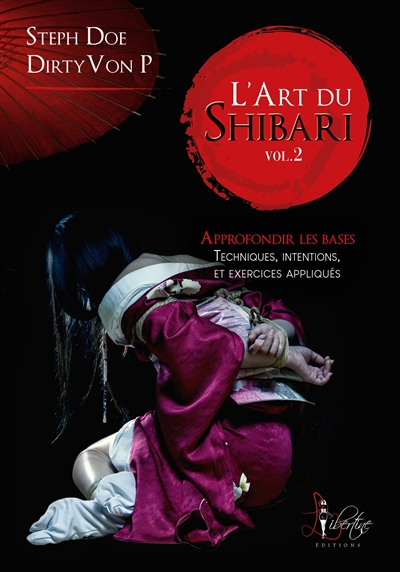 L'art du shibari. Vol. 2....