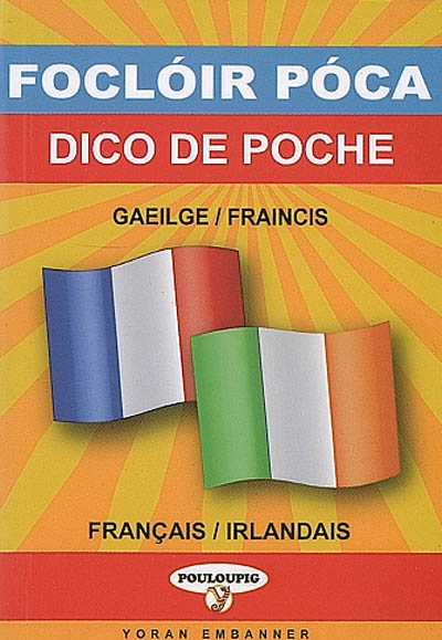Mini-dico irlandais-français & français-irlandais. Focloir poca gaeilge-fraincis & fraincis-gaeilge