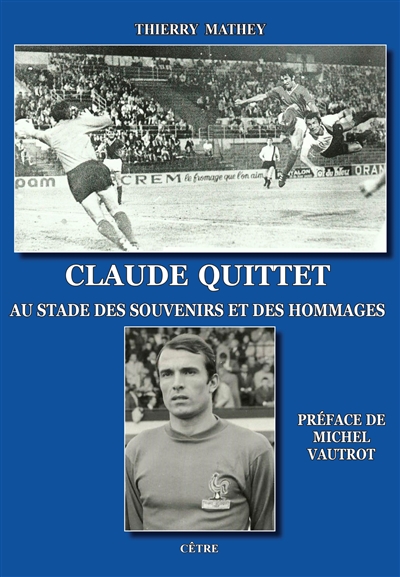 Claude Quittet : au stade des souvenirs et des hommages