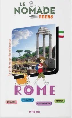 Rome : s'éclater, découvrir, expérimenter, admirer : 11-14 ans