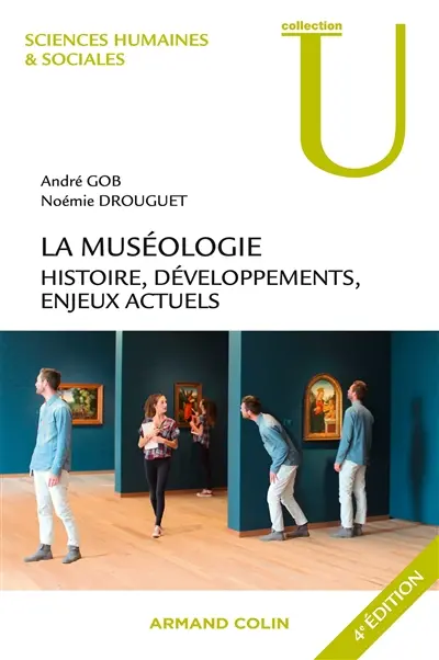 La muséologie : histoire, développements, enjeux actuels