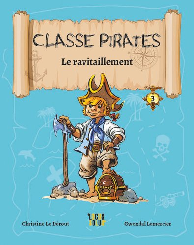 Classe pirates. Vol. 3. Le ravitaillement