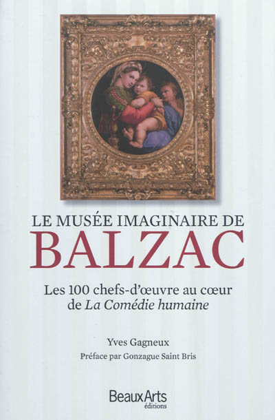 Le musée imaginaire de Balzac : les 100 chefs-d'oeuvre au coeur de La Comédie humaine