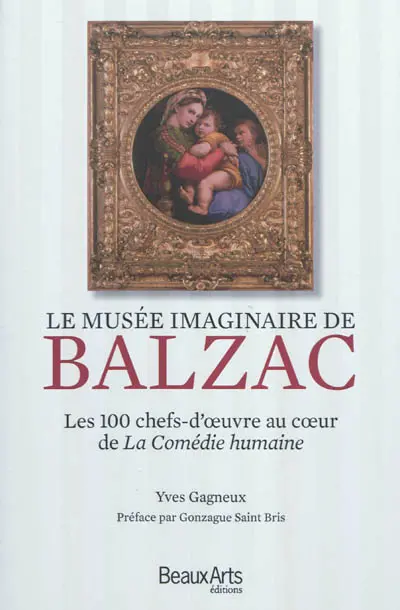 Le musée imaginaire de Balzac : les 100 chefs-d'oeuvre au coeur de La Comédie humaine