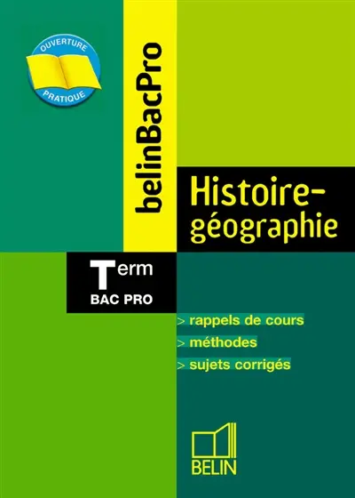 Histoire-géographie, bac pro, terminale : rappels de cours, méthodes, sujets corrigés