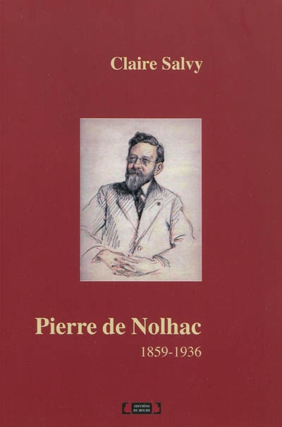 Pierre de Nolhac : 1859-1936