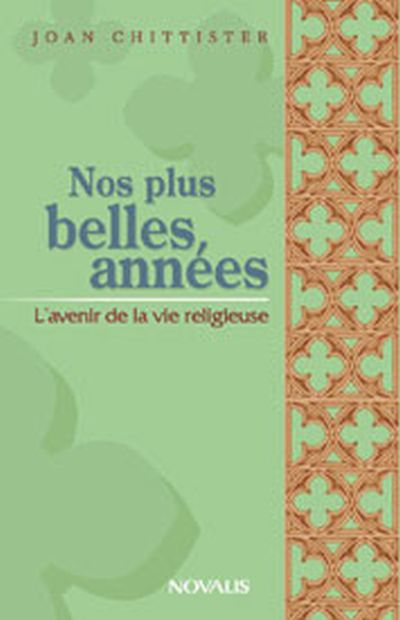 Nos plus belles années : l'avenir de la vie religieuse