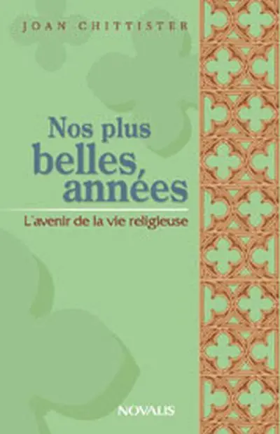 Nos plus belles années : l'avenir de la vie religieuse