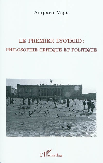 Le premier Lyotard : philosophie critique et politique