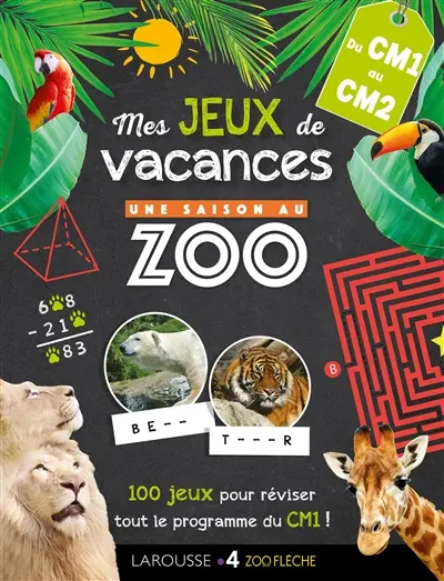 Mes jeux de vacances Une saison au zoo : du CM1 au CM2 : 100 jeux pour réviser !