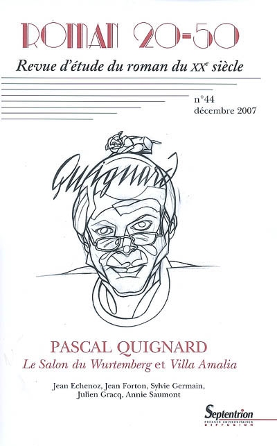 Roman 20-50, n° 44. Pascal Quignard : Le salon de Wurtemberg et Villa Amalia