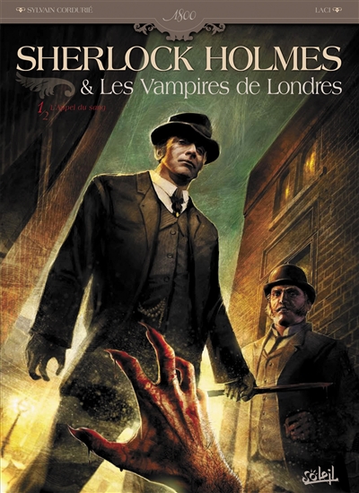 Sherlock Holmes et les vampires de Londres. Vol. 1. L'appel du sang