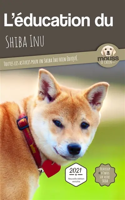 L'éducation du shiba inu : toutes les astuces pour un shiba inu bien éduqué : 2021