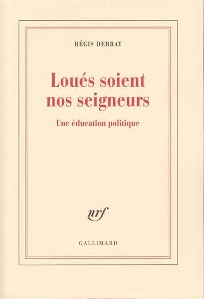 Loués soient nos seigneurs : une éducation politique