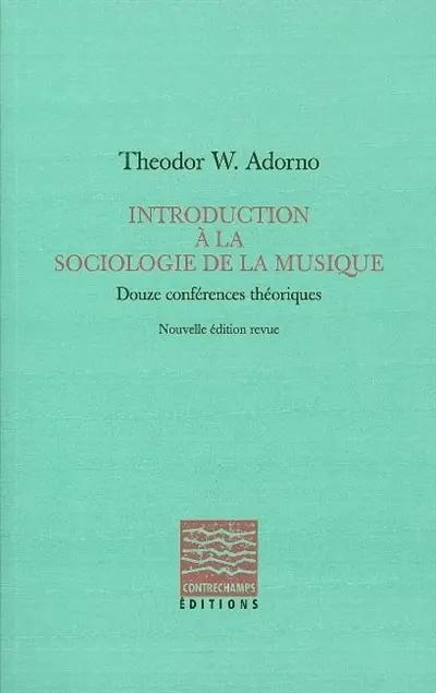 Introduction à la sociologie de la musique : douze conférences théoriques