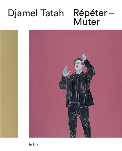 Djamel Tatah : répéter, muter