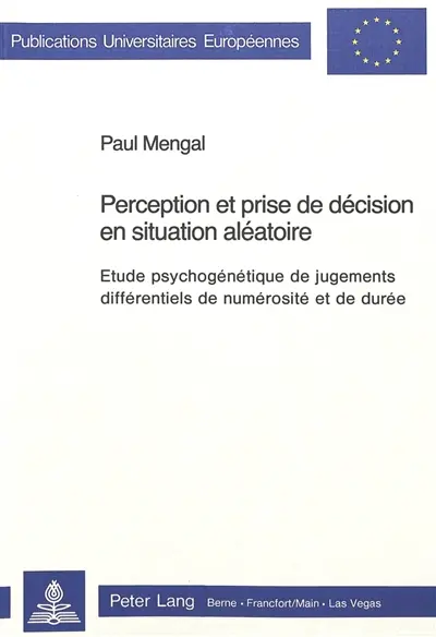 Perception et prise de décision en situation aléatoire : étude psychogénétique de jugements différentiels de numérosité et de durée