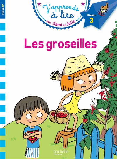 J'apprends à lire avec Sami et Julie - Les groseilles - Fin de Cp, niveau 3