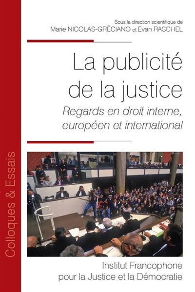 La publicité de la justice : regards en droit interne, européen et international