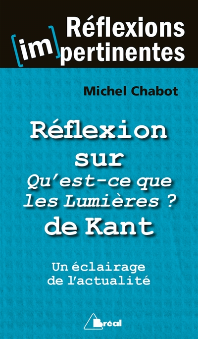 réflexion sur qu'est-ce que les lumières ? de kant : un éclairage de l'actualité