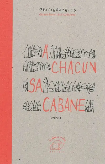 A chacun sa cabane